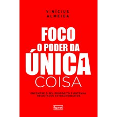 Foco: O poder da única coisa