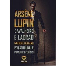 Arséne Lupin: Cavalheiro e Ladrão Ed. Bilíngue