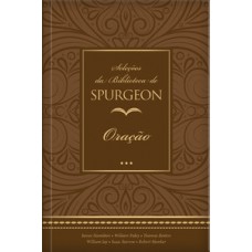 Seleções da biblioteca de spurgeon - oração