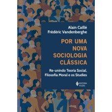 Por uma nova sociologia clássica