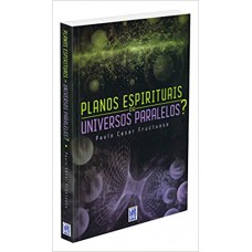 Planos Espirituais Ou Universos Pararelo?