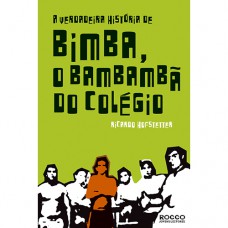 A verdadeira história de Bimba, o bambambã do colégio