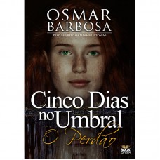 Cinco Dias no Umbral - O Perdão