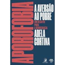 Aporofobia, a aversão ao pobre