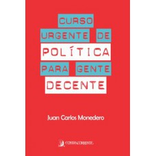 Curso urgente de política para gente decente