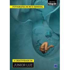 Coleção Fotografia de Nu e Sensual - A criatividade de Junior Luz