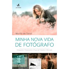 Minha nova vida de fotógrafo