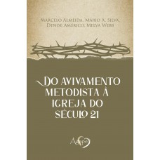 Do avivamento metodista à Igreja do século 21