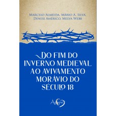 Do fim do inverno medieval ao avivamento morávio do século 18