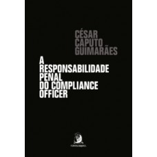 A responsabilidade penal do compliance officer