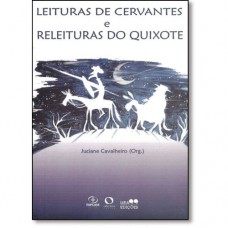 Leituras de Cervantes e Releituras do Quixote