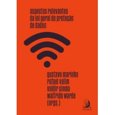 Aspectos relevantes da Lei Geral de Proteção de Dados