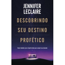 Descobrindo Seu Destino Profético