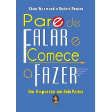 Pare de falar e comece a fazer