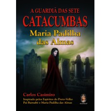 A guardiã das sete catacumbas