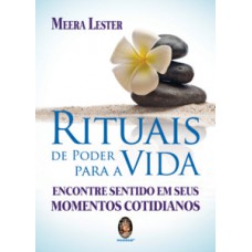 Rituais de poder para a vida