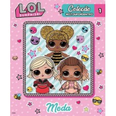 L.O.L. Surprise! - Coleção #estoupordentro - Moda