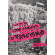 Como esmagar o fascismo