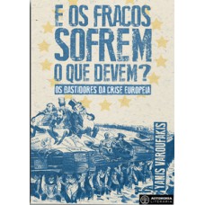 E os fracos sofrem o que devem?