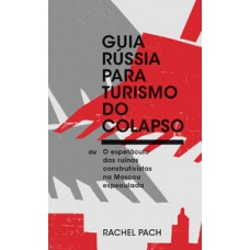 Guia Rússia para turismo do colapso