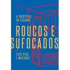 Roucos e sufocados