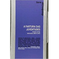 Fartura Das Juventudes, A