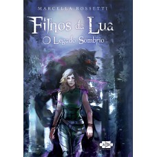 Filhos da Lua: o legado sombrio