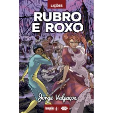 Lições: rubro e roxo