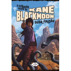 O estranho oeste de Kane Blackmoon