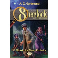 Sherlock e os aventureiros: o mistério dos planos roubados