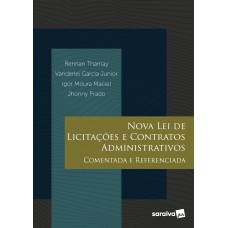 Nova Lei de Licitações e Contratos Administrativos Comentada - 1ª Edição 2021