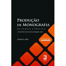 Produção de monografia - da teoria a prática
