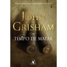 Tempo de matar (Jake Brigance - Livro 1)