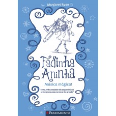 Fadinha Aninha 06 - Musica Magica - 2ª Edição