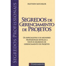 Segredos Profissionais - Segredos De Gerenciamento De Projetos