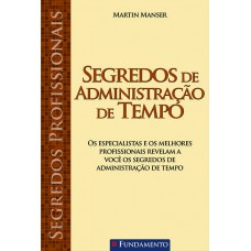 Segredos Profissionais - Segredos De Administração De Tempo