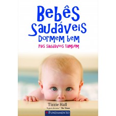 Bebês Saudáveis Dormem Bem - Pais Saudáveis, Também