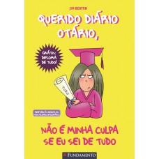 Querido Diário Otário - Não É Minha Culpa Se Eu Sei De Tudo