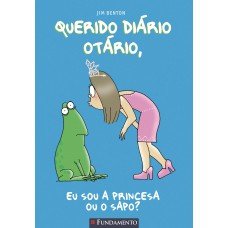 Querido Diário Otário - Eu Sou A Princesa Ou O Sapo?