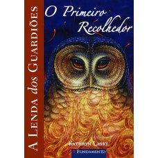 A Lenda Dos Guardiões 09 - O Primeiro Recolhedor