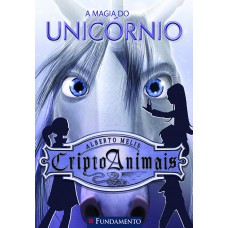 Criptoanimais 04 - A Magia Do Unicórnio