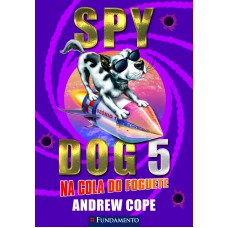 Spy Dog 05 - Na Cola Do Foguete