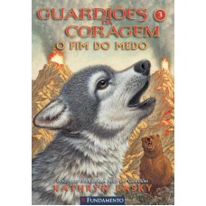 Guardiões Da Coragem 03 - O Fim Do Medo