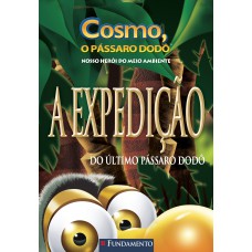 Cosmo O Pássaro Dodô - A Expedição Do Último Passaro Dodo