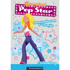 Garotas Pop Star - Dançando Com O Coração