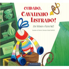 Cavalinho Listrado - Cuidado, Cavalinho Listrado!