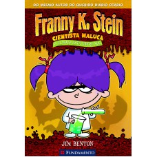 Franny K. Stein - O Almoço Está Entre Nós