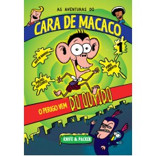 As Aventuras Do Cara De Macaco 01 - O Perigo Vem Do Ouvido