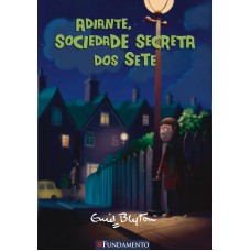 Sociedade Secreta Dos Sete - Adiante, Sociedade Secreta Dos Sete