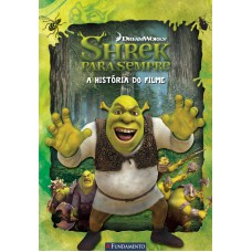 Shrek Para Sempre - A História Do Filme (Dreamworks)